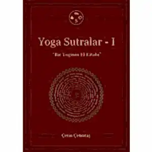 Yoga Sutralar - I "Bir Yoginin El Kitabı" Çetin Çetintaş