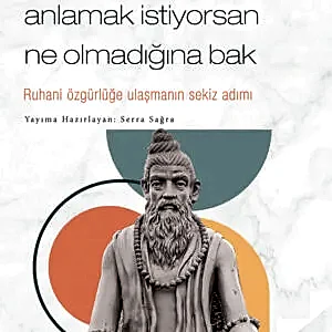 Ne Olduğunu Anlamak İstiyorsan Ne Olmadığına Bak - Patanjali