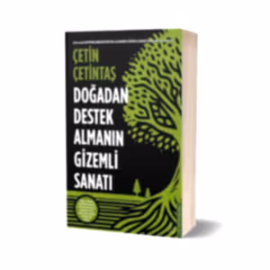 Doğadan Destek Almanın Gizemli Sanatı